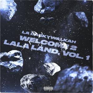 La daSkyWalkah Welcome 2 LaLa Land, Vol. 1 (Explicit)