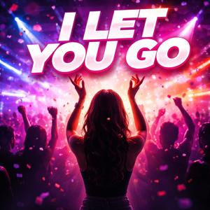 I Let You Go