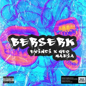 Berserk (feat. Geo Mafia) (Explicit)