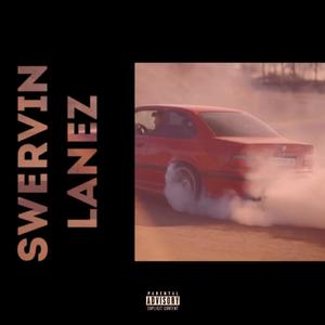 SWERVIN LANEZ (Explicit)