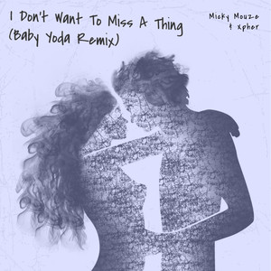 I Don't Want To Miss A Thing (Acapella)