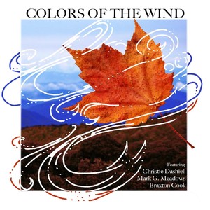 Colors of the Wind (feat. Christie Dashiell, Mark G. Meadows & Braxton Cook)