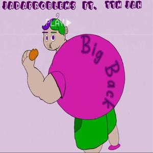 Big Back (feat. TTM Jah) (Explicit)