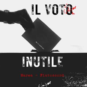 Il voto inutile (feat. Fintoscord) [Explicit]