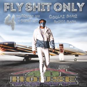 Fly **** Only (feat. $umo Lit & Bishop Dez) [Explicit]