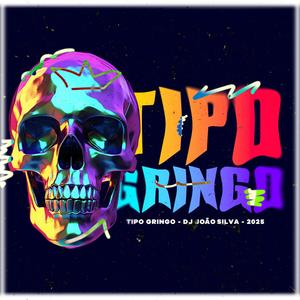 TIPO GRINGO (Explicit)