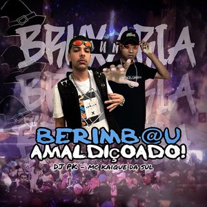 DJ PK - Berimbau Amaldiçoado! (Explicit)