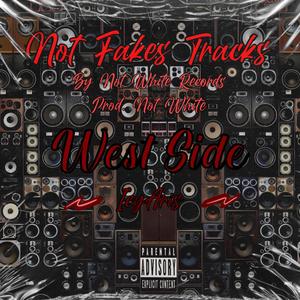 Not Fakes Tracks West Side (feat. 2icyAris) [Explicit]