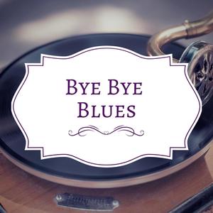 Bye Bye Blues