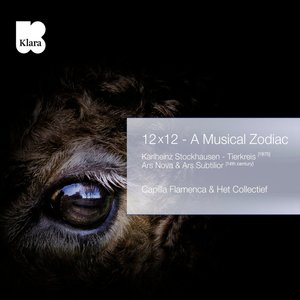 Stockhausen: Tierkreis - Ars Nova & Ars Subtilior / 12 X 12 - A Musical Zodiac (VRT Muziek Edition)