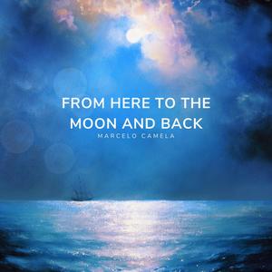 From Here to the Moon and Back (Remastered)