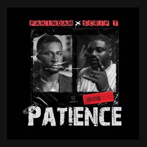 Patience (feat. Scrip T) [Explicit]