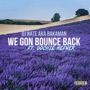 We Gon Bounce Back (feat. Oochie Hefner) [Explicit]