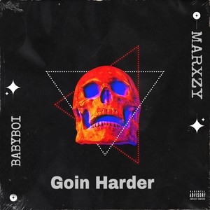 Goin Harder (feat. Marxzy) [Explicit]