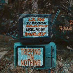 TRIPPING ON NOTHING (Explicit)