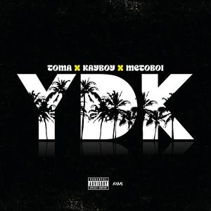 YDK (You don't know) (feat. KAYBOY & METO BOI) (Explicit)