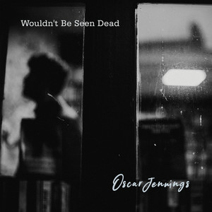 Wouldn't Be Seen Dead - EP (Explicit)