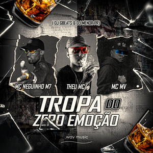 Tropa do Zero Emoção (Explicit)