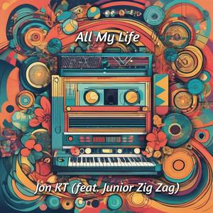 All My Life (feat. Junior Zig Zag)