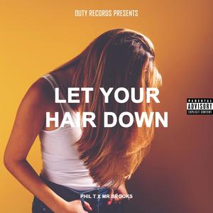 LET YOUR HAIR DOWN (feat. MR BROOKS) [Explicit]