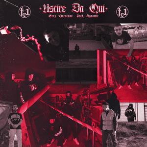 Uscire Da Qui (feat. Dynamic) [Explicit]