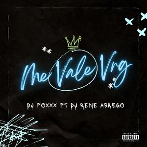 Me Vale Vrg (feat. Dj Rene Abrego)