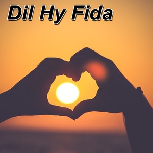 Dil Hy Fida