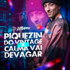 Piquezin do Vintage x Calma Vai Devagar