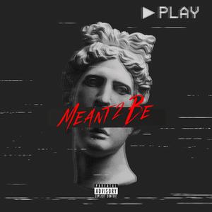 Meant 2 Be (feat. IamMoeMoney|Explicit)
