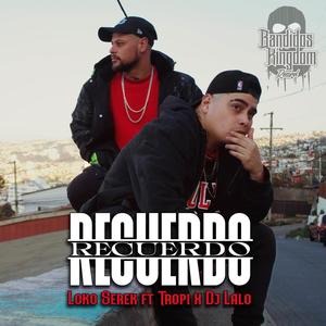 Recuerdo (feat. Tropi & Deejay Lalo) (Explicit)