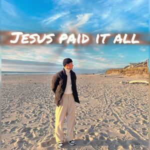 Jesus paid it all