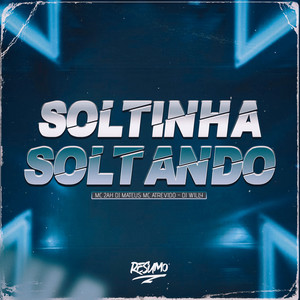 Soltinha Soltando (Explicit)