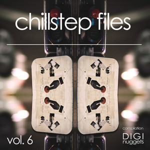 Chillstep Files, Vol. 6