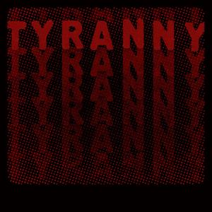 Tyranny (Explicit)