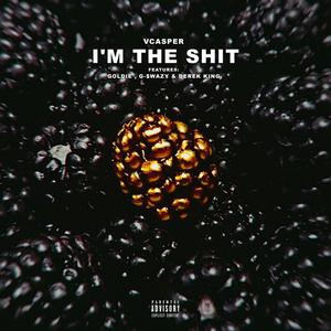 I'm The **** (feat. Goldie, G-$wazy & Derek King) (Explicit)