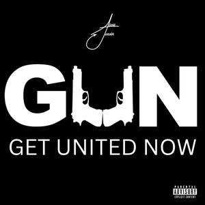 GUN (GET UNITED NOW) [Explicit]
