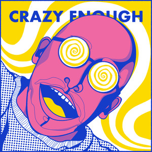 Crazy Enough