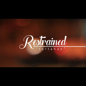 Restrained - Tertahan (feat. Yowan Faradina)