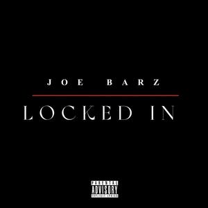 LOCKED IN (Explicit)