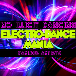 No Illicit Dancing: Electro-Dance Mania