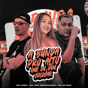 A Bunda pro Alto Que Eu Vou Colocar (Explicit)