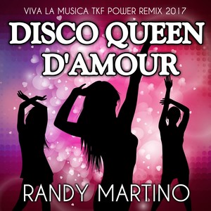 Disco Queen d'amour (Viva la musica TKF Power Remix 2017)