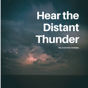 Hear the Distant Thunder