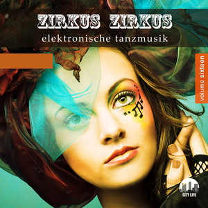 Zirkus Zirkus, Vol. 16 (Elektronische Tanzmusik)