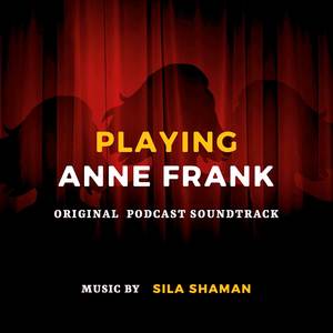 Playing Anne Frank (Original Podcast Soundtrack)