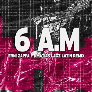 6 A.M (feat. Matias Lacz) (Radio Edit)