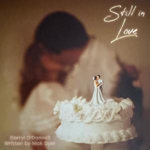 Still in Love (feat. Darryl O'Donnell)