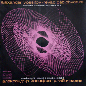 Alexander Yossifov: Sinfonietta - Revaz Gabichvadze: Chamber Symphony No. 2