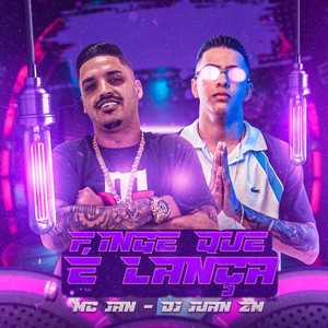 Finge Que É Lança (Explicit)