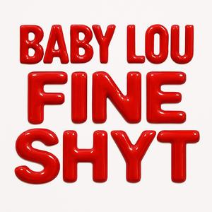 Fine Shyt (Explicit)